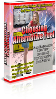 Product picture Tips On Choosing Alternative Fuel (PLR)